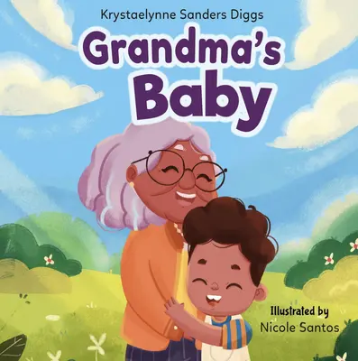 Grandma's Baby - A Heartwarming Tribute to Grandmothers, Perfect Picture Book for Bedtime Reading