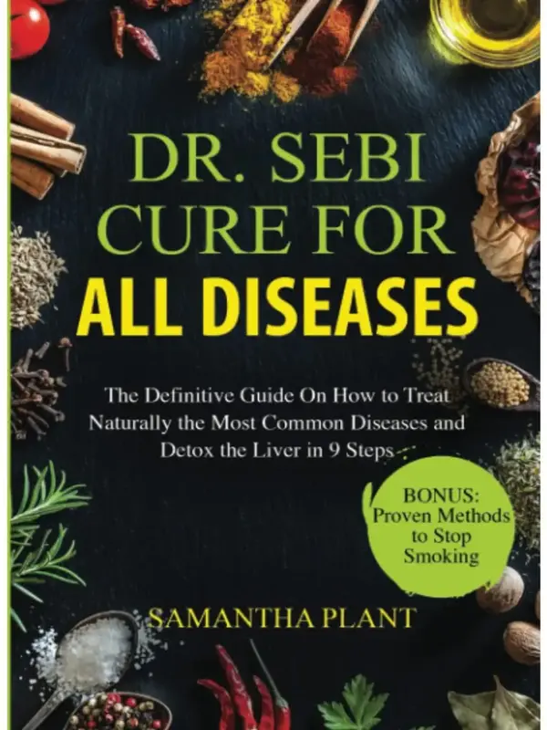 Dr. Sebi's Cure: 9 Steps to Natural Healing
