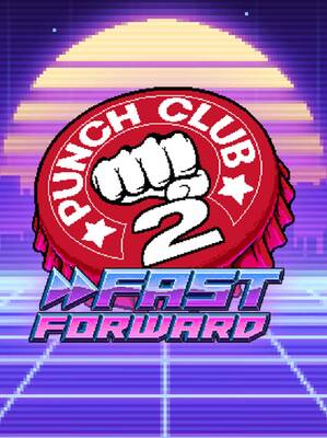 Punch Club 2 Fast Forward Europe | Steam