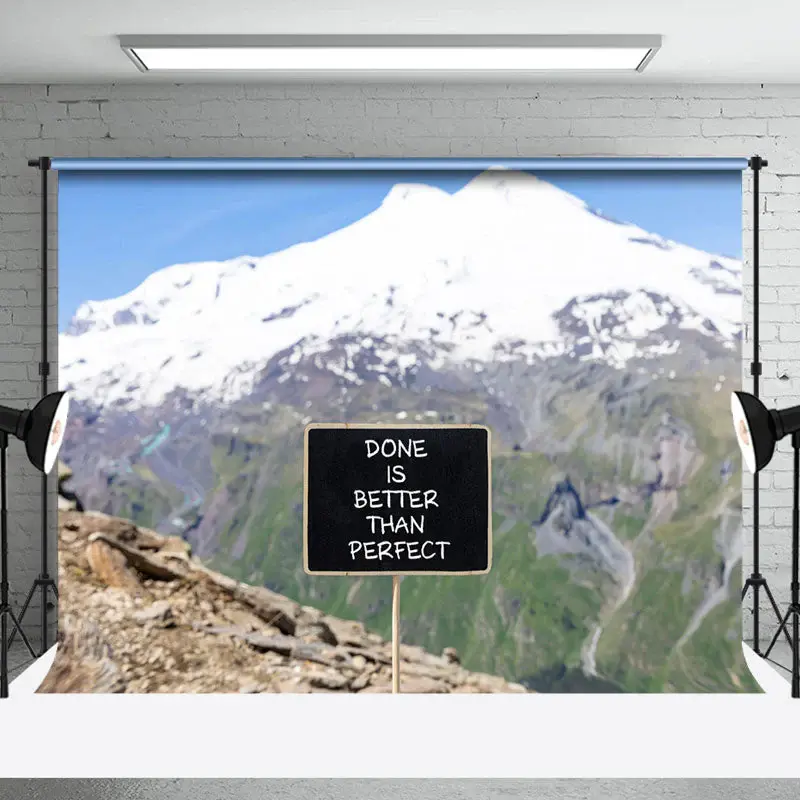Slogan Done Is Better Than Perfect Mountain Backdrop