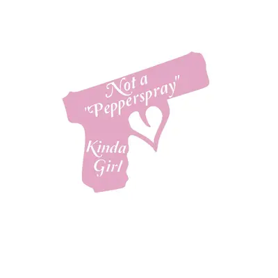 Not a pepper spray kind of girl car decal choose color and size