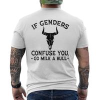 If Genders Confuse You,Hoodie Gift For Men Husband, Go Milk A Bull Men's T Shirt, Unisex Sweater Pullover Tee Fit