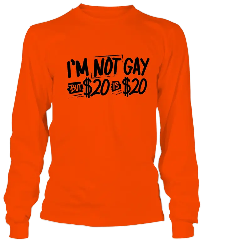 I'm Not Gay- Long Sleeve Safety Orange Hi-Vis T-Shirt