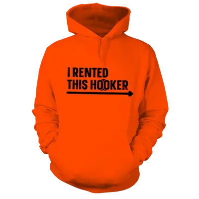 I Rented This Hooker - Safety Orange Hoodie