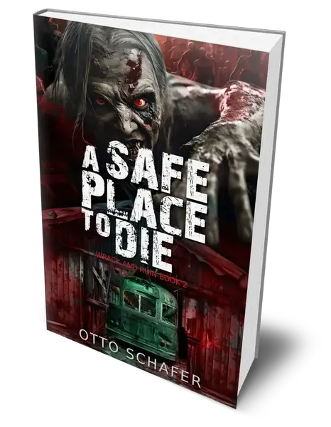 SIGNED Hardcover: A Safe Place To Die, Wrack and Ruin Series, Book 2 by Otto Schafer