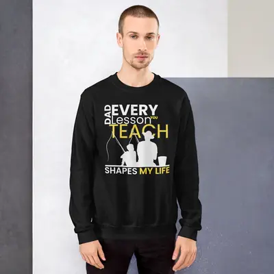 Bold Guidance - You Teach My Life Sweatshirt for Fathers