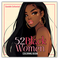 52 Black Women Coloring Book: Beautiful Portraits of African American Ladies, Featuring Black Girls and Brown Beauties for Te...