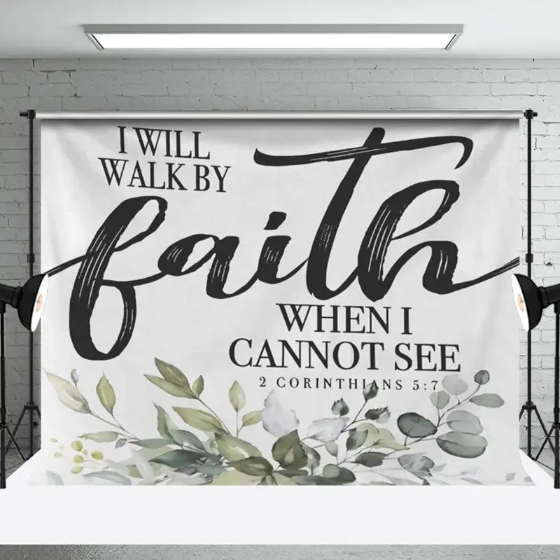 I Will Walk By Faith When I Cannot See Bible Backdrop