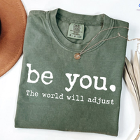 Comfort Colors Be You The World Will Adjust Shirt,Positive Gift Idea, Gift for Best Friends, Love Yourself Unisex tee Trendy,...