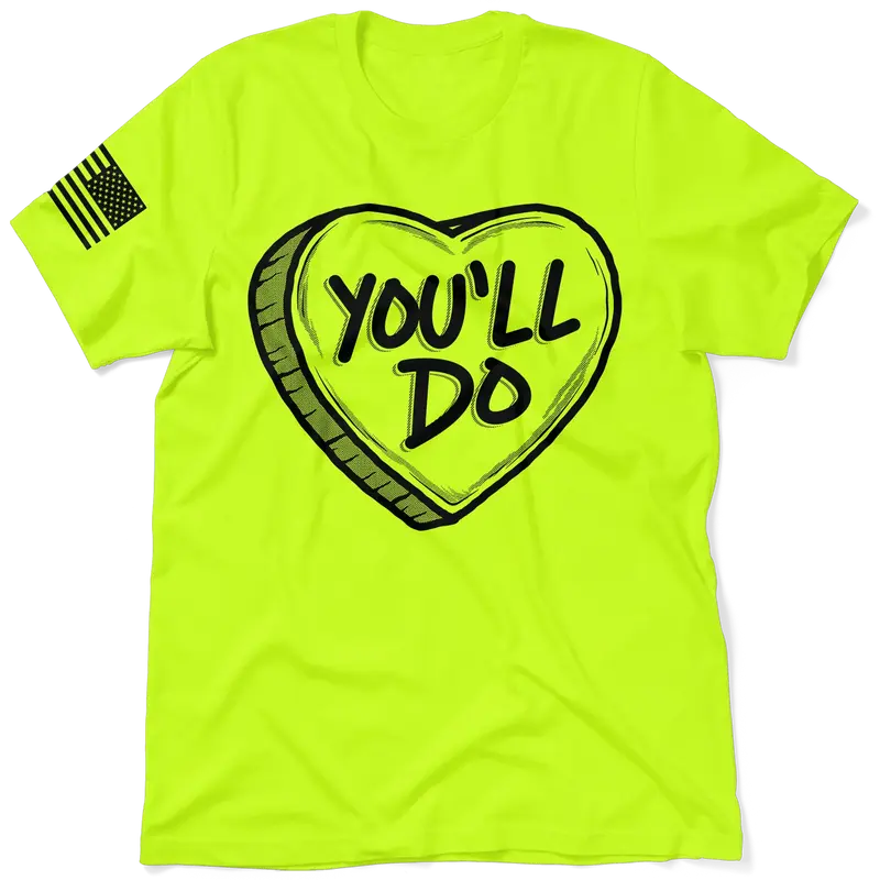 You'll Do Shirt - Safety Yellow T-Shirt