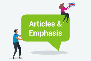 English Language - Articles and Emphasis (Upper-Intermediate Level)