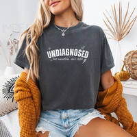 Undiagnosed but something ain't right Sweatshirt, Funny Shirt , Cute Tee, Cute Gift Sweatshirt, Girlfriend Gift, Best Friend ...