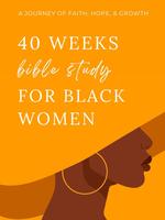 40 Weeks Bible Study for Black Women: A Journey of Faith, Hope, and Growth (Study Bible for Women) Paperback