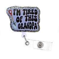 I'm Tired Of This Grandpa Badge Holder, 1 Count Glitter Badge Reel, Identification Badges & Supplies for Office Worker, Stude...