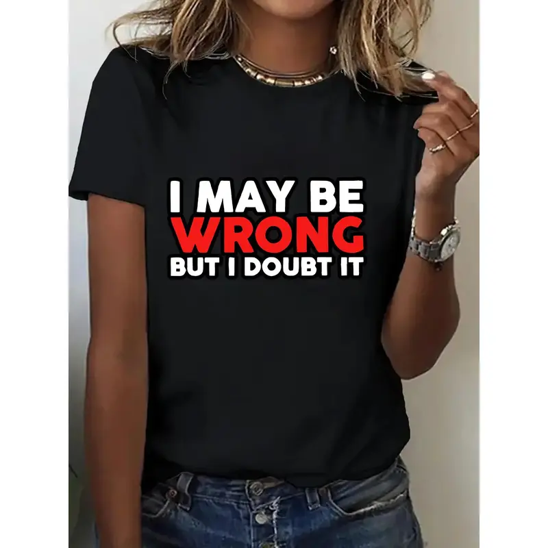 1 Pease, I May Have The Wrong Graphic Print T-Shirt for Spring And Summer, Round Neck Short Sleeve Women'S T-Shirt, Breathabl...
