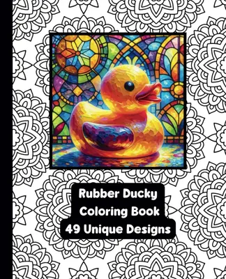 Rubber Ducky - Adult Coloring Book - 49 Unique Designs - 7.5\