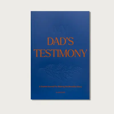 Alabaster My Dad's Testimony: A Guided Journal For Sharing His Beautiful Story (Soft Cover)