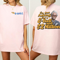 I'm Just Asking For A Eight-Ball And $2 Million Baby Billy 2 side T-Shirt, Funny Uncle Baby Billy Freeman Shirt, The Righteou...