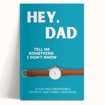 Hey, Dad! Tell Me Something I Don't Know Journal - Keepsake Journal Gift Book with Fun & Engaging Questions - A Gift For Dad ...