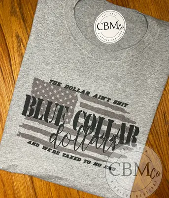 Blue Collar Dollars T-Shirt