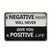 Negative Mind Will Never Give You A Positive Life Sign, 1 Count Inspirational Quotes Sign, Wall Art for Home, Bathroom, Bedro...