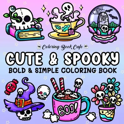 Cute and Spooky Coloring Book Featuring Bold and Easy Designs with Adorable Spooky Stuff for Stress Relief and Relaxation col...