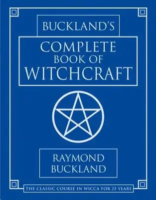 Buckland's Complete Book of Witchcraft -- Raymond Buckland - Paperback