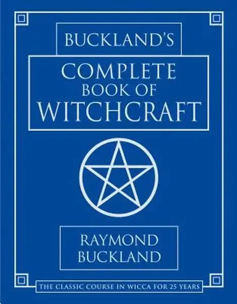 Buckland's Complete Book of Witchcraft -- Raymond Buckland - Paperback
