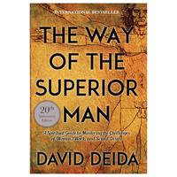 The Way of the Superior Man: A Spiritual Guide to Mastering the Challenges of Women, Work, and Sexual Desire (20th Anniversar...
