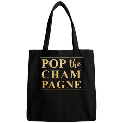 Pop The Champagne New Year Eve 2019 Bags Shirt