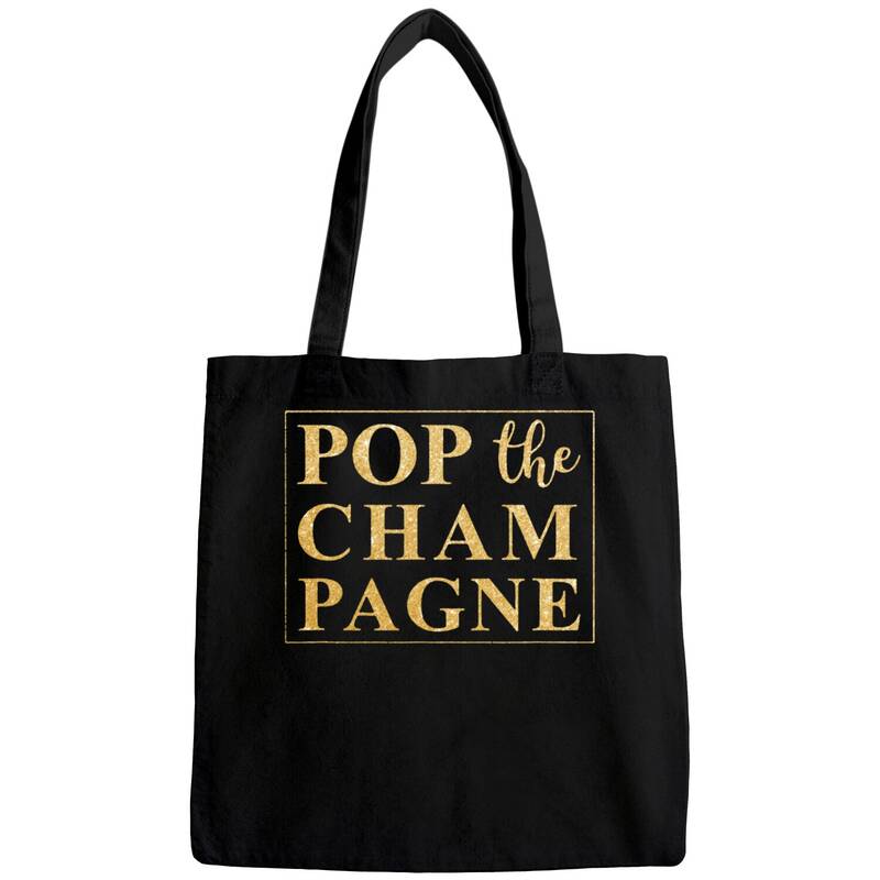 Pop The Champagne New Year Eve 2019 Bags Shirt