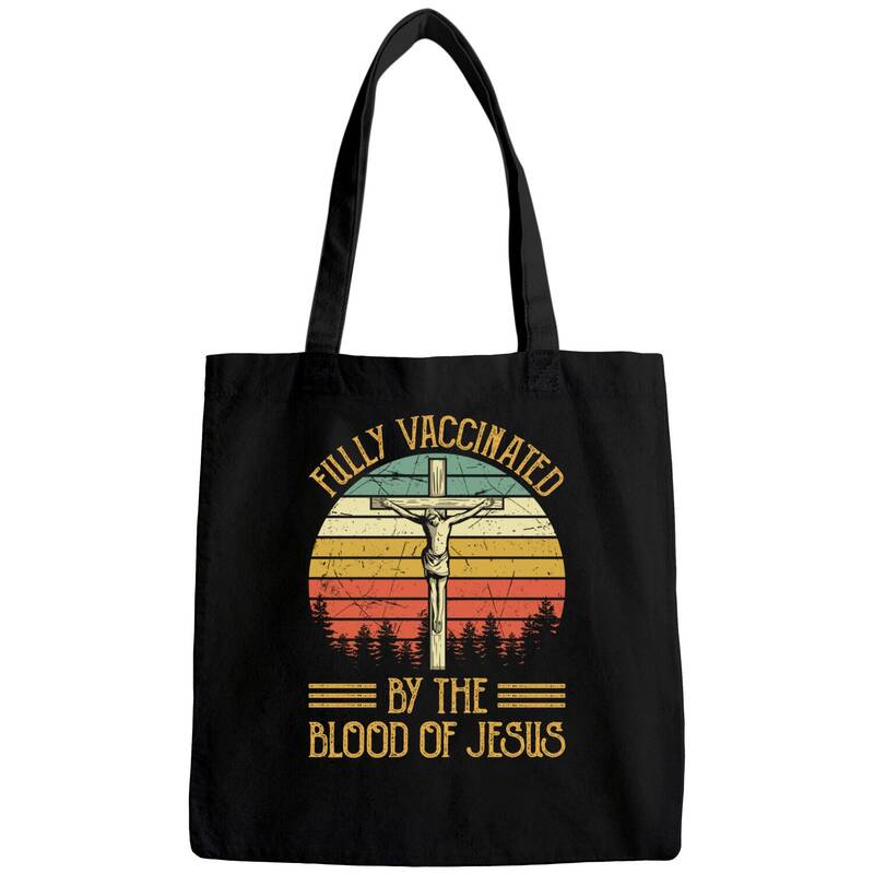 Fully Vaccinated By The Blood Of Jesus Christian Bags