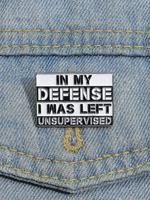 in My Defense I Was Left Unsupervised Slogan Enamel Pin, Fashion Brooch for Daily Clothing Decor, Trendy All-match & Exquisit...