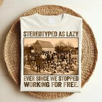 Stereotyped as Lazy Black History Month Shirt, Black History African American Tee, African Black Pride, Independence Day Shir...