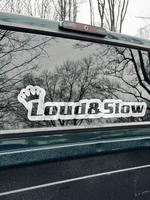 Loud & Slow, 2-Pack Options (20 Colors) Custom Decal Bumper Sticker Window Graphic Car Truck SUV Toolbox