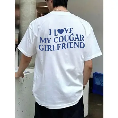 Trendy T - Shirt with a Bold Declaration: Iconic 'I Love My Cougar Girlfriend' Typography for a Stand - out, Fashion - forwar...