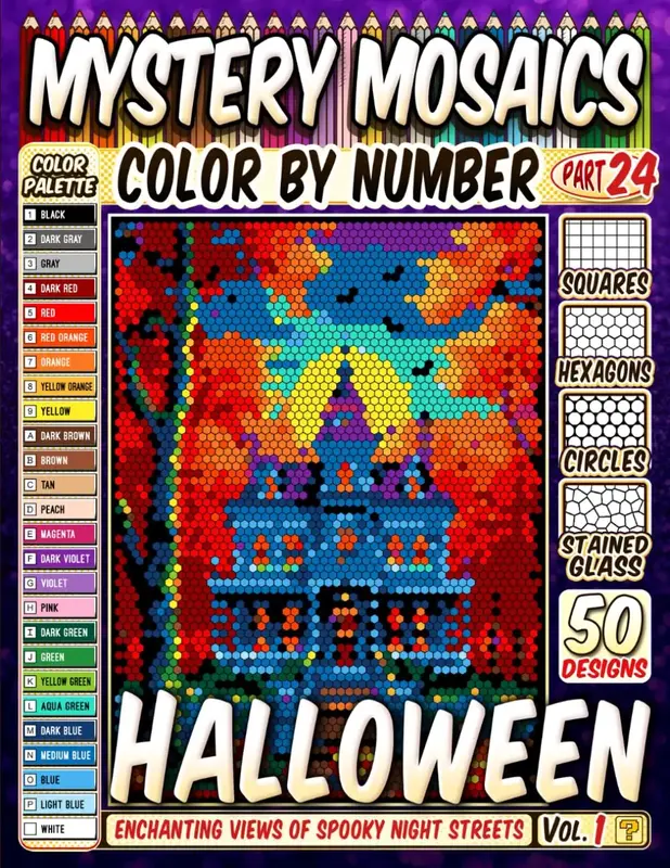 Halloween Night Mystery Mosaic Color by Number: 50 Enchanting Views of Spooky Night Streets in Squares, Hexagons, Stained Gla...