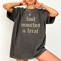 Vintage Foul Mouthed & Feral Comfort Colors Shirt, Feral Unhinged Tees, Unhinged Women Oversized Graphic Tee, Retro Foul Mout...