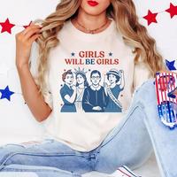 Girls Will be Girls Shirt, Patriotic Feminist 4th of July Tee, Strong American Women T-Shirt, Independence Day