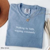 Comfort Colors Walking by Faith Tripping Constantly, Inspirational TShirt, Christian TShirt, Minimal Christian Tee for Women