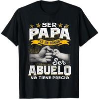 Funny Grandpa Shirt, Gift For Grandfather, Ser Papa Es Un Honor Ser Abuelo No Tiene Precio Spanish T-Shirt Menswear Casual Co...