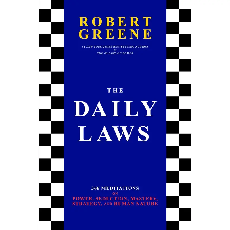 The Daily Laws: 366 Meditations on Power, Seduction, Mastery, Strategy, and Human Nature -- Robert Greene - Hardcover