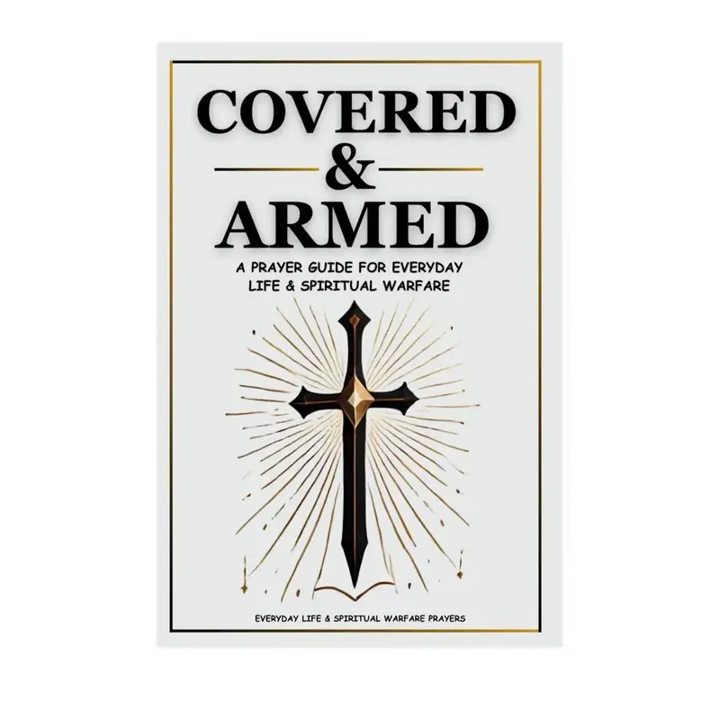 ARMEDINGRACE Covered & Armed Prayer Book - A Prayers Guide for Everyday Life & Spiritual Warfare 28 Warfare 12 Everyday Praye...
