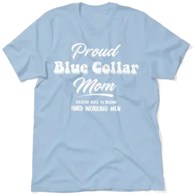Proud Blue Collar Mom - T-Shirt
