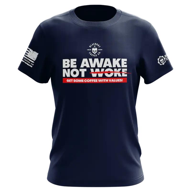 Be Awake Not Woke Navy Blue T-Shirt, 3X-LARGE
