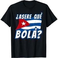 Funny Cuban Saying Cuba Shirt Cuban shirtCuban Flag Shirt T-Shirt S-5XL Short Sleeve