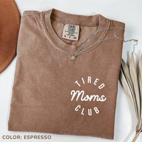 Comfort Colors Tired Moms Club T-Shirt, Mom Life T-Shirt, Mother’s Day T-Shirt, Mom Appreciation TShirt, Funny Mom Tee, Gif...