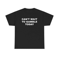 Short Sleeve Print Can't Wait To Gamble Today Heavy Cotton Tee - Funny Shirt - Poker - Blackjack - Casino - Gift For Men and ...