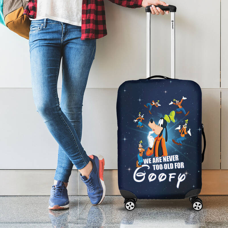 We Are Never Too Old For Goofy Disney Luggage Cover