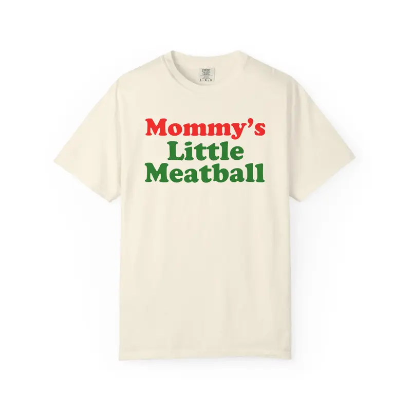 Mommy's Little Meatball Unisex Garment Dyed T shirt - Funny - Love Island - Italian - Gift for Men and Women